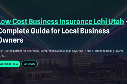 Low Cost Business Insurance Lehi Utah – Complete Guide for Local Business Owners