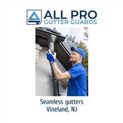 Seamless gutters Vineland, NJ - All Pro Gutter Guards's Podcast