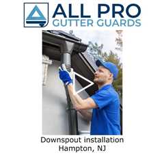 Downspout installation Hampton, NJ - All Pro Gutter Guards