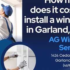How much does it cost to install a window in Garland, TX?