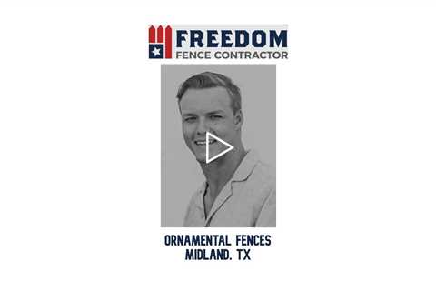 Ornamental Fences Midland, TX - Freedom Fence & Services