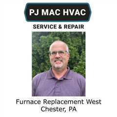 Furnace Replacement West Chester, PA