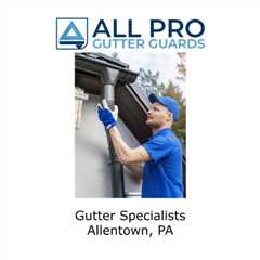 Gutter specialists Allentown, PA