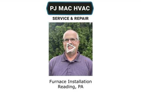 Furnace Installation Reading, PA - PJ MAC HVAC Air Duct Cleaning
