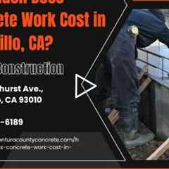 How Much Does Concrete Work Cost in Camarillo, CA?
