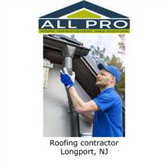 Roofing contractor Longport, NJ
