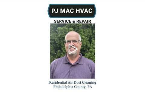 Residential Air Duct Cleaning Philadelphia County, PA - PJ MAC Air Duct Cleaning