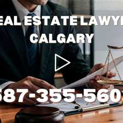 Real Estate Lawyer Calgary | Buying, Selling & Property Legal Residential & Commercial Services