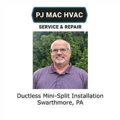 Ductless Mini-Split Installation Swarthmore, PA - PJ MAC HVAC Air Duct Cleaning 