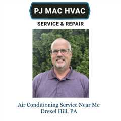 Air Conditioning Service Near Me Drexel Hill, PA