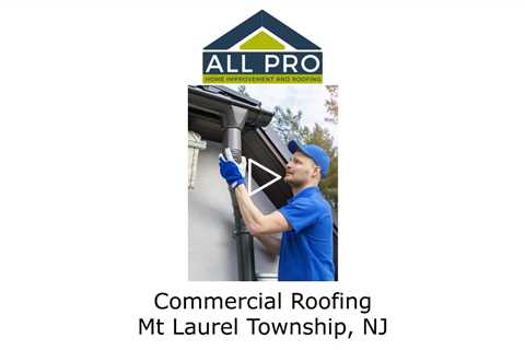 Commercial-Roofing-Mt-Laurel-Township-NJ-All-Pro-Roofing