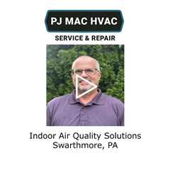 Indoor Air Quality Solutions Swarthmore, PA - PJ MAC HVAC Air Duct Cleaning
