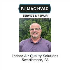 Indoor Air Quality Solutions Swarthmore, PA - PJ MAC HVAC Air Duct Cleaning 