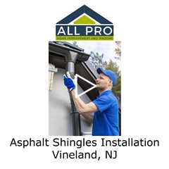Asphalt-Shingles-Installation-Vineland-NJ-All-Pro-HI-and-Roofing