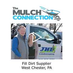 Fill Dirt Supplier West Chester, PA - The Mulch Connection