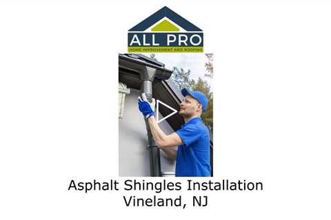 Asphalt-Shingles-Installation-Vineland-NJ-All-Pro-HI-and-Roofing