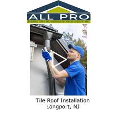 Tile Roof Installation Longport, NJ - All Pro Timber Crown Roofing