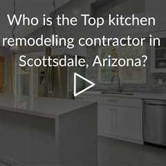 Who is the best kitchen remodeling company in Scottsdale? | Phoenix Home Remodeling 602-492-8205