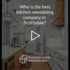 Who is the best kitchen remodeling contractor in Scottsdale? | 602-492-8205 Phoenix Home Remodeling