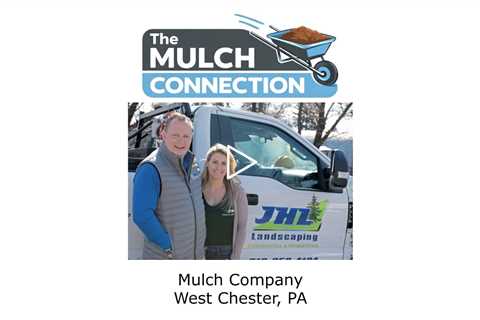 Mulch Company West Chester, PA - The Mulch Connection