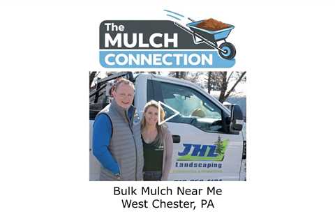 Bulk Mulch Near Me West Chester, PA -  The Mulch Connection