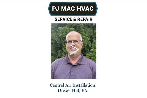 Central-Air-Installation-Drexel-Hill-PA-PJ-MAC-HVAC-Service-Repair